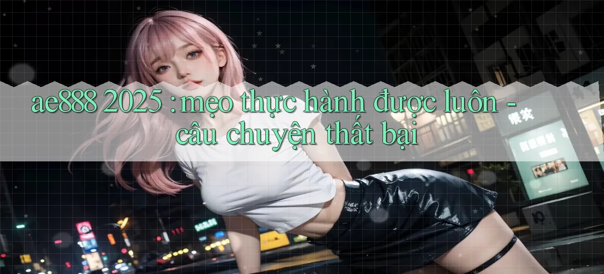ae888   Truy Cập Game Mới   Bản Tải Cập Nhật