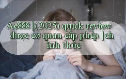 Ae888 (2025) quick review được cơ quan cấp phép chính thức
