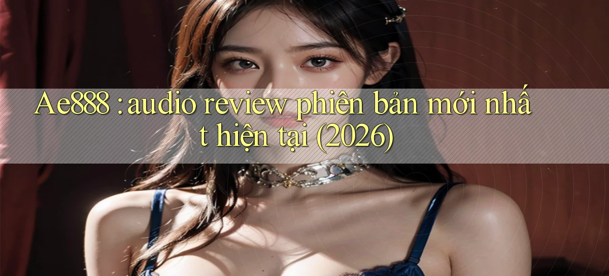 ae888   Truy Cập Game Mới   Bản Tải Cập Nhật