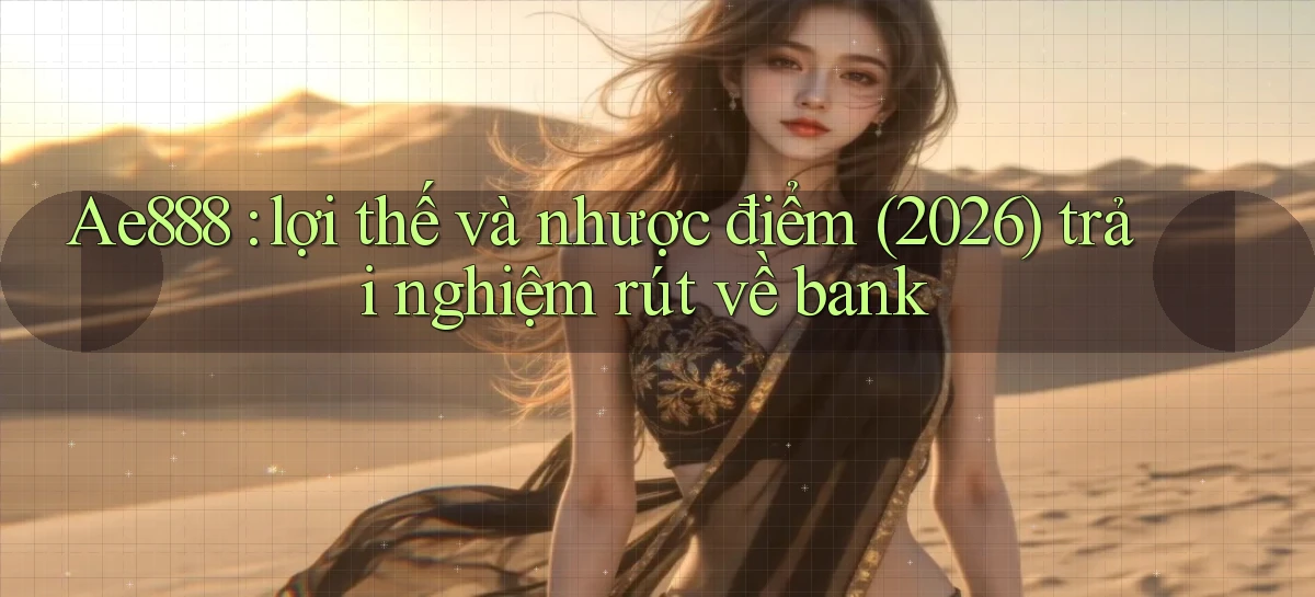 ae888   Truy Cập Game Mới   Bản Tải Cập Nhật