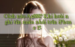 Cách nào Ae888 khi hoài nghi tên miền nhái trên iPhone 15