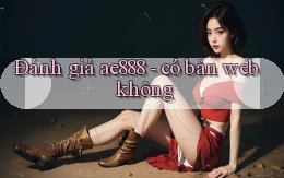 Đánh giá ae888   có bản web không