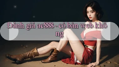 Đánh giá ae888   có bản web không