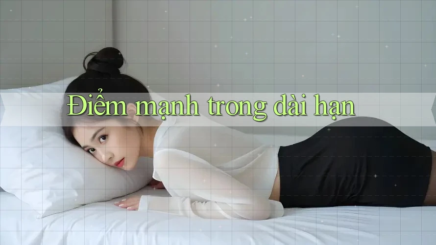 Điểm mạnh trong dài hạn Điểm mạnh trong dài hạn