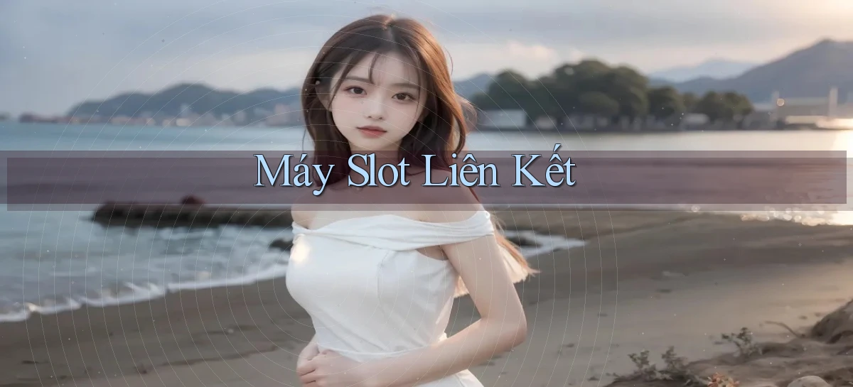 Máy slot Liên kết