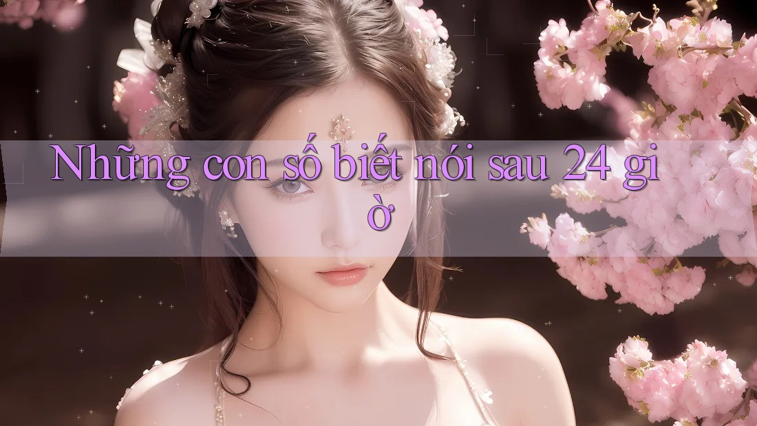 Những con số biết nói sau 24 giờ Những con số biết nói sau 24 giờ
