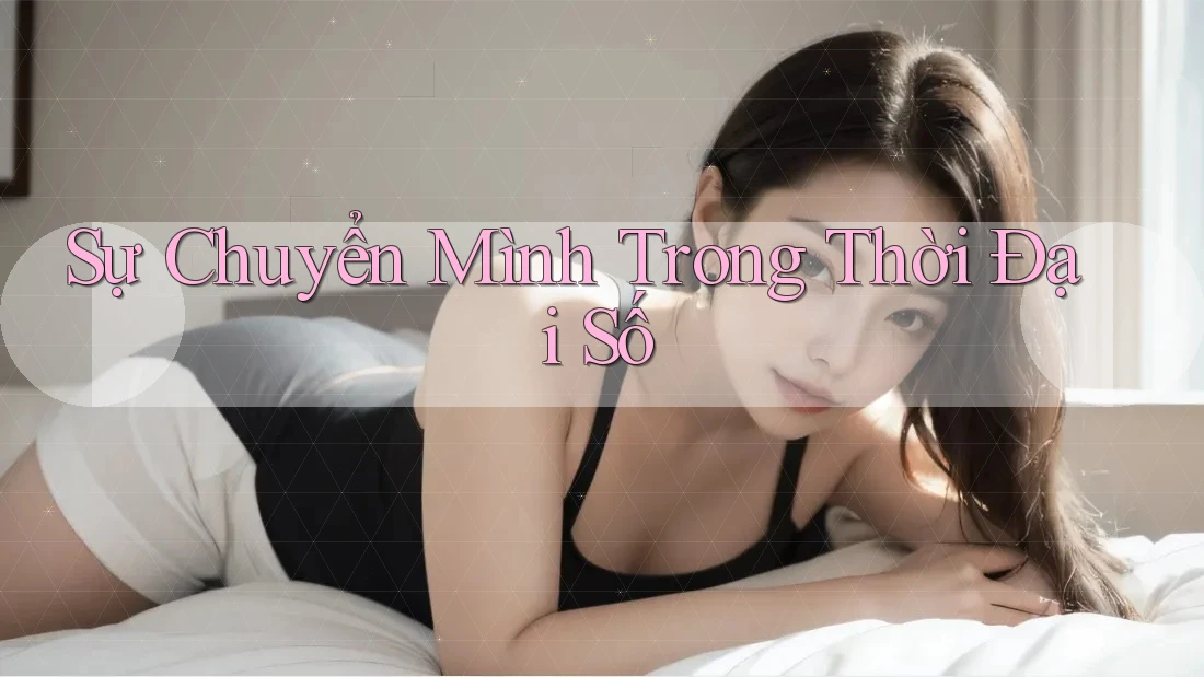 Sự Chuyển Mình Trong Thời Đại Số Sự Chuyển Mình Trong Thời Đại Số