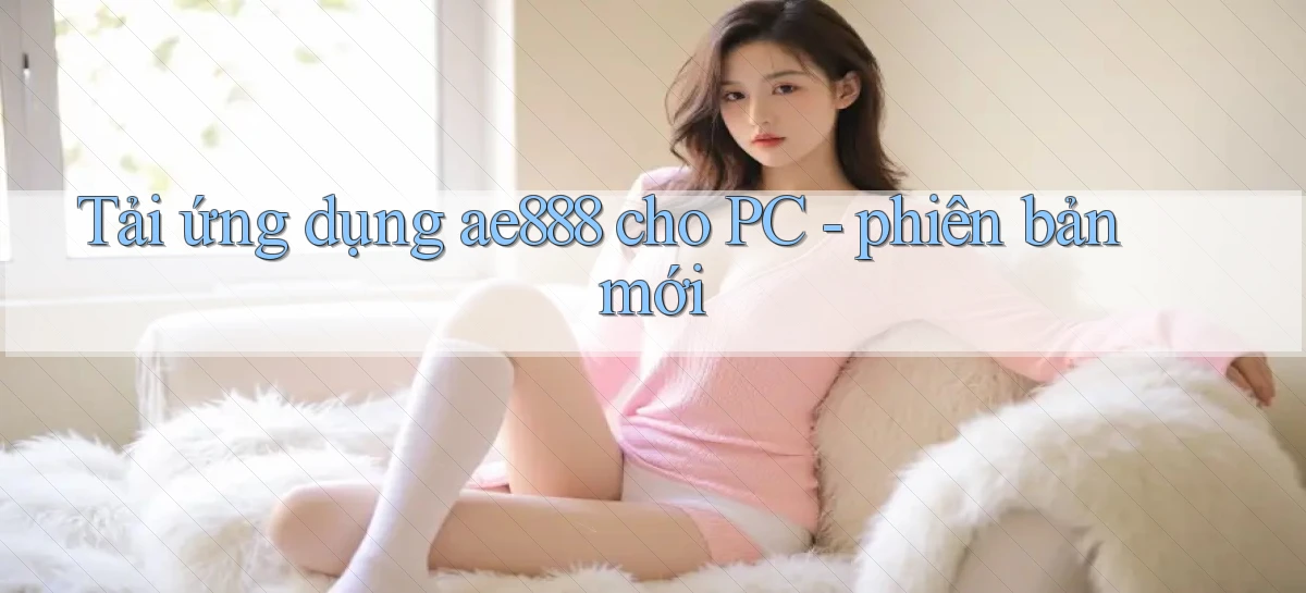 ae888   Truy Cập Game Mới   Bản Tải Cập Nhật