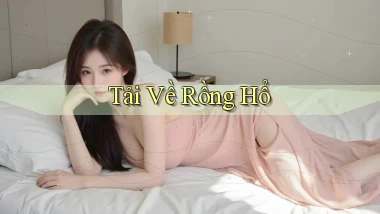 Tải về Rồng hổ