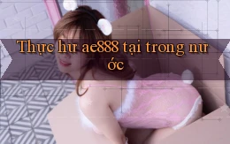 Thực hư ae888 tại trong nước